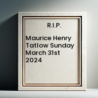 Maurice Henry Tatlow  Sunday March 31st 2024 avis de deces  NecroCanada