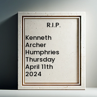 Kenneth Archer Humphries  Thursday April 11th 2024 avis de deces  NecroCanada