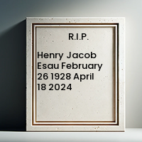 Henry Jacob Esau  February 26 1928