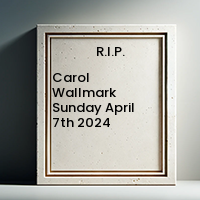 Carol Wallmark  Sunday April 7th 2024 avis de deces  NecroCanada