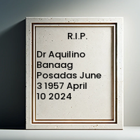 Dr Aquilino Banaag Posadas  June 3 1957  April 10 2024 avis de deces  NecroCanada
