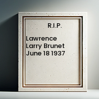 Lawrence Larry Brunet  June 18 1937