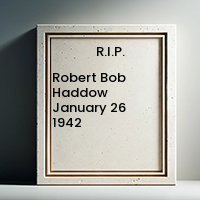 Robert Bob Haddow  January 26 1942