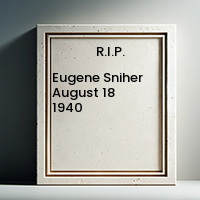 Eugene Sniher  August 18 1940