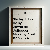 Shirley Edna Daisy Jaworski Jolicouer  Monday April 15th 2024 avis de deces  NecroCanada