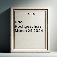 Udo Hochgeschurz  March 24 2024 avis de deces  NecroCanada