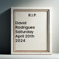 David Rodrigues  Saturday April 20th 2024 avis de deces  NecroCanada