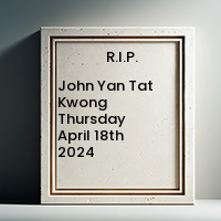 John Yan Tat Kwong  Thursday April 18th 2024 avis de deces  NecroCanada