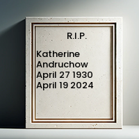 Katherine Andruchow  April 27 1930