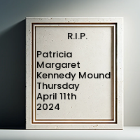 Patricia Margaret Kennedy Mound  Thursday April 11th 2024 avis de deces  NecroCanada
