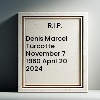 Denis Marcel Turcotte  November 7 1960
