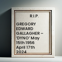 GREGORY EDWARD GALLAGHER – ‘DYNO’  May 15th 1956