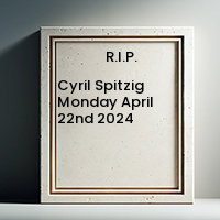 Cyril Spitzig  Monday April 22nd 2024 avis de deces  NecroCanada
