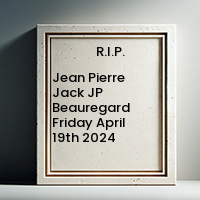 Jean Pierre Jack JP Beauregard  Friday April 19th 2024 avis de deces  NecroCanada