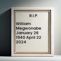 William Megwonabe  January 26 1940  April 22 2024 avis de deces  NecroCanada